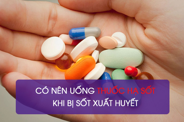 Dùng thuốc hạ sốt nào khi bị sốt xuất huyết?